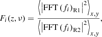 $$ \begin{aligned} F_i(z,\nu ) = \frac{\left < \left|\mathrm{FFT} \left(f_i \right)_\mathrm{R1} \right|^2\right>_{x,y}}{\left < \left|\mathrm{FFT} \left(f_i \right)_\mathrm{R2} \right|^2\right>_{x,y}}, \end{aligned} $$