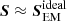 $ \boldsymbol{S} \approx \boldsymbol{S}_{\mathrm{EM}}^{\mathrm{ideal}} $