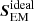 $ \boldsymbol{S}_{\mathrm{EM}}^{\mathrm{ideal}} $