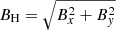 $ B_{\mathrm{H}}=\sqrt{B_x^2+B_y^2} $