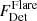 $ F_\mathrm{Det}^\mathrm{Flare} $