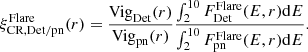 $$ \begin{aligned} \xi _\mathrm{CR,Det/pn} ^\mathrm{Flare} (r) = \frac{\mathrm{Vig} _\mathrm{Det} (r)}{\mathrm{Vig} _\mathrm{pn} (r)}\frac{\int _2^{10}F_\mathrm{Det} ^\mathrm{Flare} (E,r) \mathrm{d} E}{\int _2^{10}F_\mathrm{pn} ^\mathrm{Flare} (E,r) \mathrm{d} E}. \end{aligned} $$