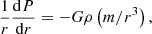 $$ \begin{aligned}&\frac{1}{r}\frac{\mathrm{d}P}{\mathrm{d}r}= -G\rho \left(m/r^{3} \right), \end{aligned} $$
