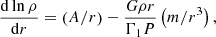 $$ \begin{aligned}&\frac{\mathrm{d}\ln \rho }{\mathrm{d}r}= \left(A/r\right)-\frac{G\rho r}{\Gamma _{1}P}\left(m/r^{3}\right), \end{aligned} $$