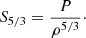 $$ \begin{aligned} S_{5/3}=\frac{P}{\rho ^{5/3}}\cdot \end{aligned} $$