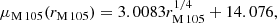 $$ \begin{aligned} \mu _{\rm M\,105}(r_{\rm M\,105}) = 3.0083 r_{\rm M\,105}^{1/4} + 14.076, \end{aligned} $$