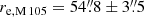 $ r_{\mathrm{e,M\,105}} = 54{{\overset{\prime\prime}{.}}}8 \pm 3{{\overset{\prime\prime}{.}}}5 $