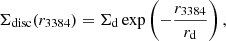 $$ \begin{aligned} \Sigma _{\rm disc}(r_{\rm 3384}) = \Sigma _{\rm d}\exp \left(-\frac{r_{\rm 3384}}{r_{\rm d}}\right), \end{aligned} $$