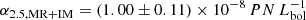 $ \alpha_{\mathrm{2.5,MR+IM}} = (1.00\pm0.11) \times 10^{-8}\,{PN}\,L^{-1}_{\mathrm{bol}} $