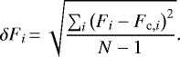 \begin{equation*}\delta F_{i}\,{=}\,\sqrt{\dfrac{\sum_i \big(F_{i} - F_{\textrm{c},i}\big)^2}{N-1}} .\end{equation*}