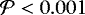 $\mathcal{P} < 0.001$