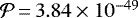 $\mathcal{P}\,{=}\,{3.84\times10^{-49}}$