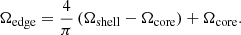 $$ \begin{aligned} \Omega _\mathrm{edge} = {4\over \pi } \left(\Omega _\mathrm{shell} -\Omega _\mathrm{core} \right) + \Omega _\mathrm{core} . \end{aligned} $$