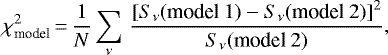 \begin{equation*} \chi^2_{\textrm{model}}\,{=}\,\frac{1}{N} \sum_{\nu }\,\frac{\left[ S_{\nu} (\textrm{model}\ 1) - S_{\nu} (\textrm{model}\ 2) \right]^2}{S_{\nu} (\textrm{model}\ 2)},\end{equation*}