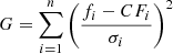 $$ \begin{aligned} G = \sum _{i=1}^{n}\left(\frac{f_i - C F_{i}}{\sigma _i} \right)^2 \end{aligned} $$
