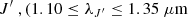 $ J^\prime\ ,(1.10 \leq \lambda_{J^\prime} \leq 1.35\ \mu {\rm m} $