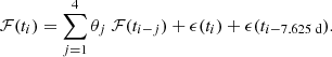 $$ \begin{aligned} \mathcal{F} (t_{i}) = \sum _{j=1}^4 \theta _j\ \mathcal{F} (t_{i-j}) + \epsilon (t_i) + \epsilon (t_{i-7.625\text{ d}}). \end{aligned} $$
