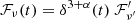 $ \mathcal{F}_{\nu}(t) = \delta^{3+\alpha}(t)\ \mathcal{F}^\prime_{\nu^\prime} $