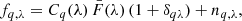 $$ \begin{aligned} f_{q,\lambda } = C_q(\lambda ) \, \bar{F}(\lambda ) \, (1 + \delta _{q\lambda } ) + n_{q,\lambda } , \end{aligned} $$