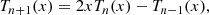 $$ \begin{aligned}&T_{n+1}(x)= 2 x T_n(x) - T_{n-1}(x), \end{aligned} $$