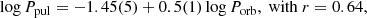 $$ \begin{aligned} \log P_{\rm pul} =-1.45(5) + 0.5(1) \log P_{\rm orb},~\mathrm{with}~r=0.64, \end{aligned} $$