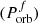 $ (P^{f}_{\mathrm{orb}}) $