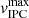 $ \mathit{v}_{\mathrm{IPC}}^{\mathrm{max}} $