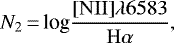 \begin{equation*} N_2\,{=}\,\textrm{log}\frac { \mathrm{[NII]} \lambda 6583}{\mathrm{H\alpha}}, \label {eq4.5} \end{equation*}