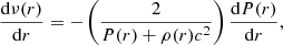 $$ \begin{aligned} \frac{\mathrm{d}\nu (r)}{\mathrm{d}r}= -\left(\frac{2}{P(r)+\rho (r)c^2} \right) \frac{\mathrm{d}P(r)}{\mathrm{d}r}, \end{aligned} $$