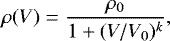 \begin{equation*} \rho(V) = \frac{\rho_0}{1 &#x002B; (V/V_0)^k}, \end{equation*}
