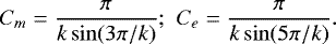\begin{equation*} C_m = \frac{\pi}{k\sin(3\pi/k)}; \,\, C_e = \frac{\pi}{k\sin(5\pi/k)}. \end{equation*}