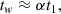 $$ \begin{aligned} t_w \approx \alpha t_1, \end{aligned} $$