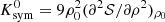 $ K^0_{\rm sym}=9\rho_0^2(\partial^2\mathcal{S}/\partial\rho^2)_{\rho_0} $