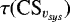 $\,\tau({\textrm{CS}_{{v}_{{sys}}}})$