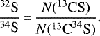 \begin{equation*}\frac{{^{32}\textrm{S}}}{{^{34}\textrm{S}}} \,{=}\,\frac{N({^{13}\textrm{CS}})}{N({^{13}\textrm{C}^{34}\textrm{S}})}. \end{equation*}