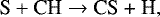 \begin{equation*}\textrm{S} &#x002B; \textrm{CH} \rightarrow {\textrm{CS &#x002B; H}}, \end{equation*}
