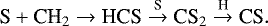 \begin{equation*}\textrm{S} &#x002B; \textrm{CH}_{2} \rightarrow {\textrm{HCS}} \overset{\textrm{S}}{\rightarrow} \textrm{CS}_{2} \overset{\textrm{H}}{\rightarrow} \textrm{CS}. \end{equation*}