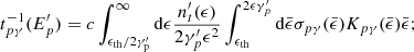 $$ \begin{aligned} t_{p\gamma }^{-1}(E^\prime _p) = c\int ^{\infty }_{\epsilon _{\mathrm{th}}/2\gamma ^{\prime }_{\rm p}} \mathrm{d}\epsilon \frac{n^\prime _t(\epsilon )}{2\gamma^\prime _p \epsilon ^2} \int ^{2\epsilon \gamma^\prime _p}_{\epsilon _{\mathrm{th}}} \mathrm{d}\bar{\epsilon } \sigma _{p\gamma }(\bar{\epsilon })K_{p\gamma }(\bar{\epsilon })\bar{\epsilon }; \end{aligned} $$