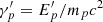 $ \gamma^{\prime}_p= E^{\prime}_p /m_pc^2 $
