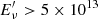 $ E^\prime_{\nu} > 5\times 10^{13} $