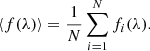 $$ \begin{aligned} \langle f(\lambda ) \rangle = \frac{1}{N} \sum _{i=1}^{N} f_i (\lambda ). \end{aligned} $$