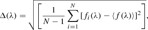 $$ \begin{aligned} \Delta (\lambda ) =\sqrt{\left[ \frac{1}{N-1} \sum _{i=1}^{N} \left[f_i (\lambda ) - \langle f(\lambda )\rangle \right]^2 \right]}, \end{aligned} $$