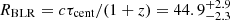 $ R_{\mathrm{BLR}}= c\tau_{\mathrm{cent}}/(1+z) =44.9^{+2.9}_{-2.3} $