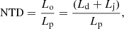 $$ \begin{aligned} \mathrm{NTD} = \frac{L_{\rm o}}{L_{\rm p}} = \frac{(L_{\rm d} + L_{\rm j})}{L_{\rm p}}, \end{aligned} $$