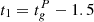 $ t_1 = t_g^P-1.5 $