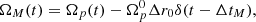 $$ \begin{aligned} \Omega _M(t) = \Omega _p(t) - \Omega _p^0 \Delta r_0 \delta (t - \Delta t_M), \end{aligned} $$