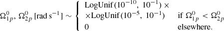 $$ \begin{aligned} \Omega _{1p}^0,\, \Omega _{2p}^0\, [\mathrm{rad\,s}^{-1}] \sim \left\{ \begin{array}{ll} \mathrm{LogUnif(}10^{-10},\ 10^{-1})\, \times&\\ \times \mathrm{LogUnif(}10^{-5},\ 10^{-1})&\mathrm{if}\ \Omega _{1p}^0 < \Omega _{2p}^0\\ 0&\mathrm{elsewhere}. \end{array}\right. \end{aligned} $$