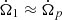 $ \dot{\Omega}_1 \approx \dot{\Omega}_p $