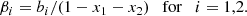 $$ \begin{aligned}&\beta _i = b_i / (1 - x_1 - x_2) \quad \mathrm{for}\quad i=1,2 . \end{aligned} $$