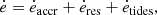 $$ \begin{aligned} \dot{e} = \dot{e}_{\rm accr} + \dot{e}_{\rm res} + \dot{e}_{\rm tides}, \end{aligned} $$